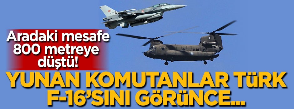 Yunan komutanlar Türk F-16'sını görünce...