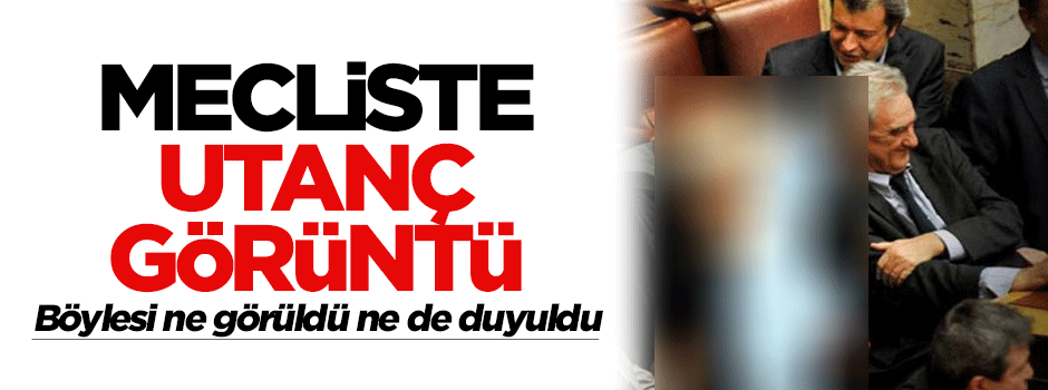 Yunan meclisinde utanç veren görüntü