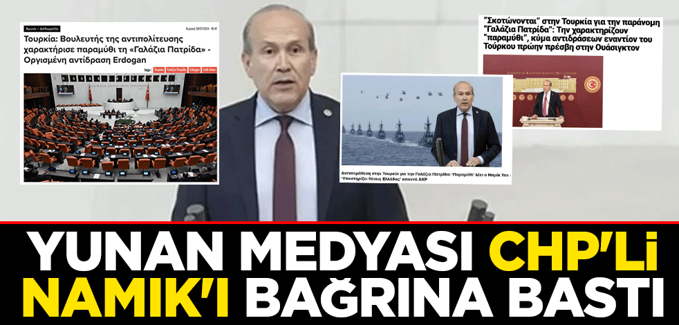 Yunan medyası CHP'li Namık Tan'ı bağrına bastı