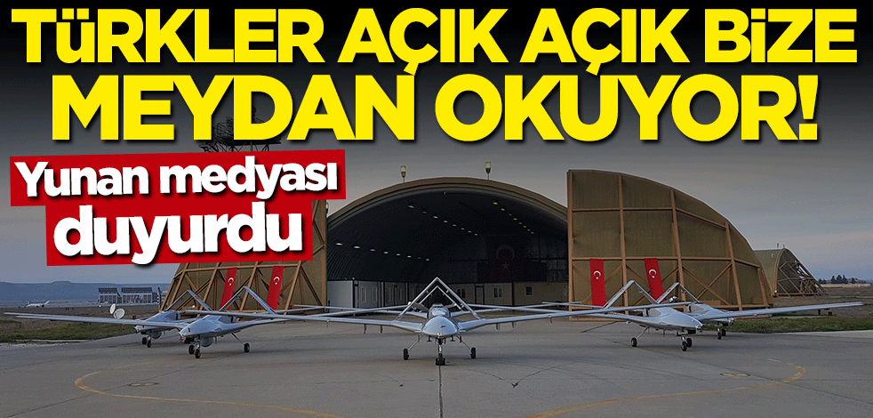 Yunan medyası duyurdu: Türkler açık açık bize meydan okuyor