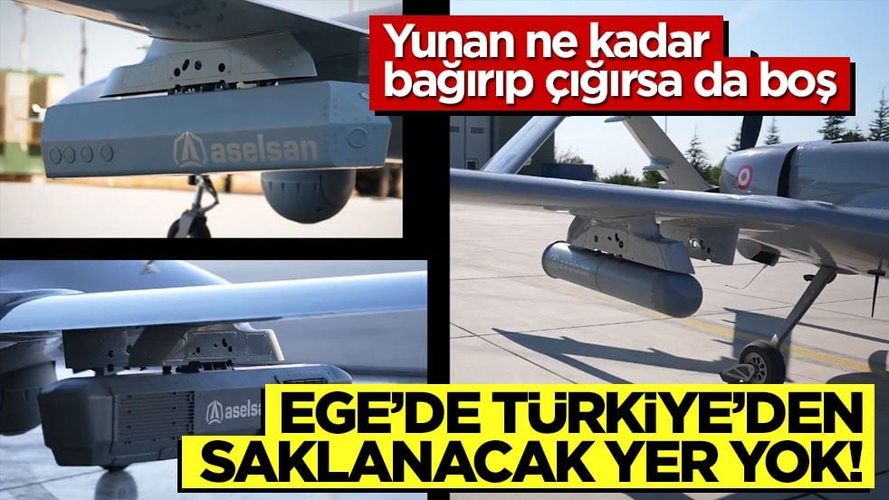 Yunan ne kadar bağırıp çığırsa da boş! Ege'de Türkiye’den saklanacak yer yok!