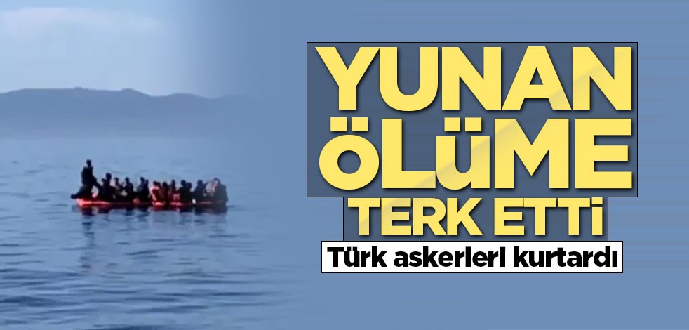Yunan ölüme terk etti! Türk askerleri kurtardı