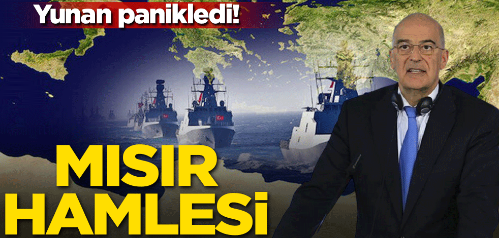Yunan panikledi! Mısır hamlesi