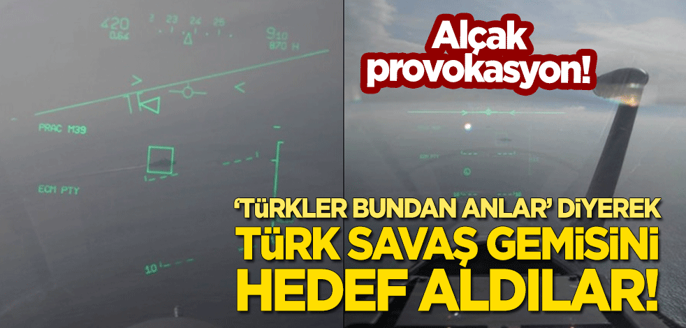 Yunan savaş pilotu "Türkler bundan anlar" diyip Türk savaş gemisini hedef aldı!