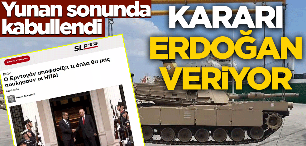 Yunan sonunda kabullendi! Kararı Erdoğan veriyor