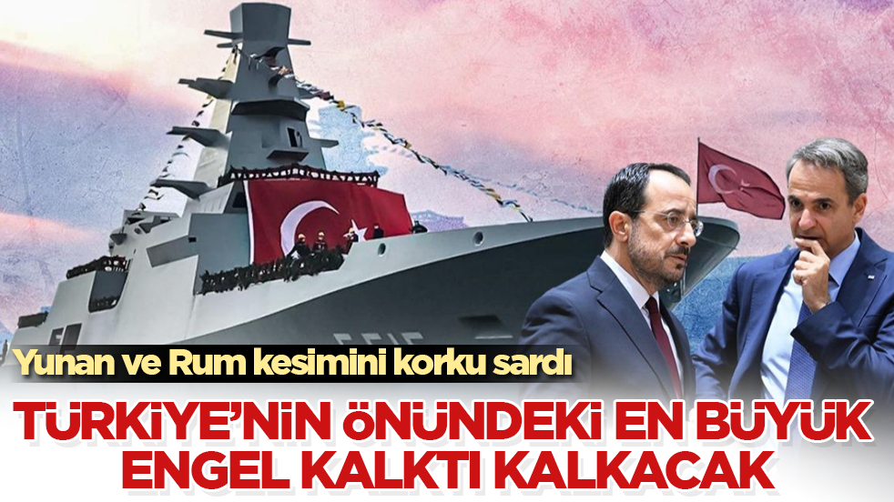 Yunan ve Rum kesimini korku sardı: Türkiye’nin önündeki en büyük engel kalktı kalkacak