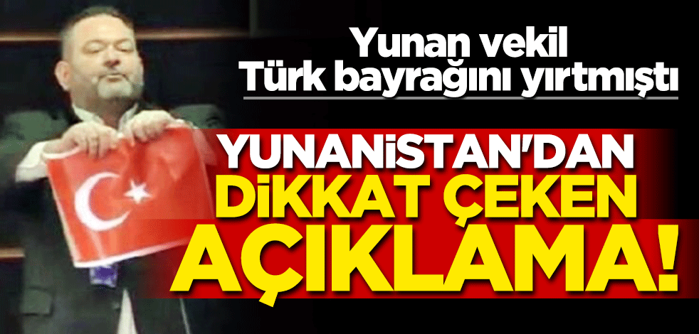 Yunan vekil Türk bayrağını yırtmıştı! Yunanistan'dan açıklama