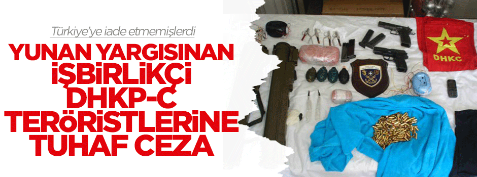 Yunan yargısından işbirlikçi DHKP-C teröristlerine tuhaf ceza