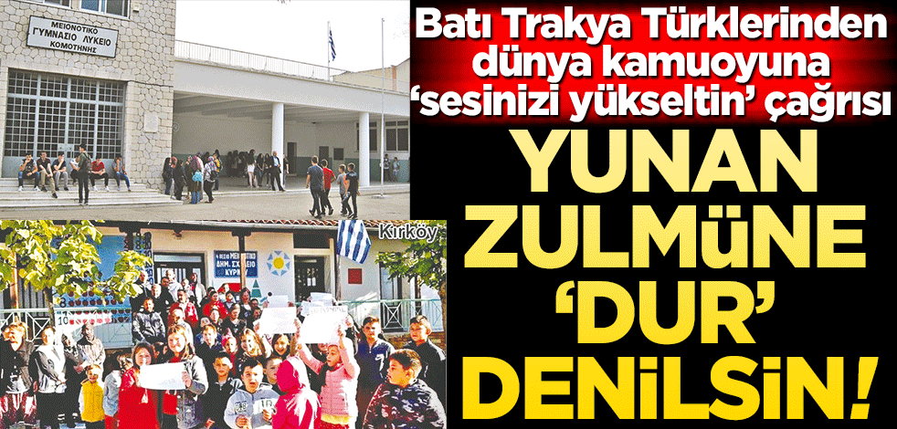 Yunan zulmüne ‘dur’ denilsin!