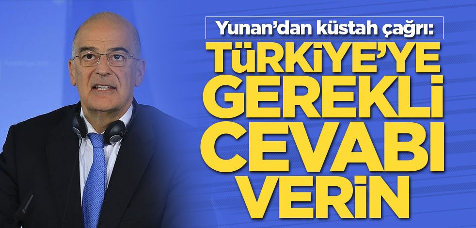 Yunan’dan küstah çağrı: Türkiye’ye gerekli yanıtı verin