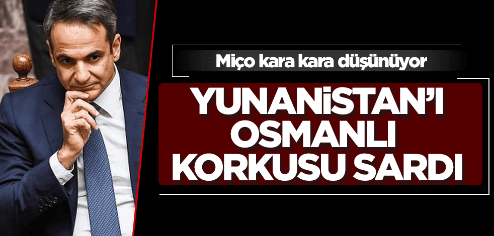 Yunan'ı "Osmanlı" korkusu sardı