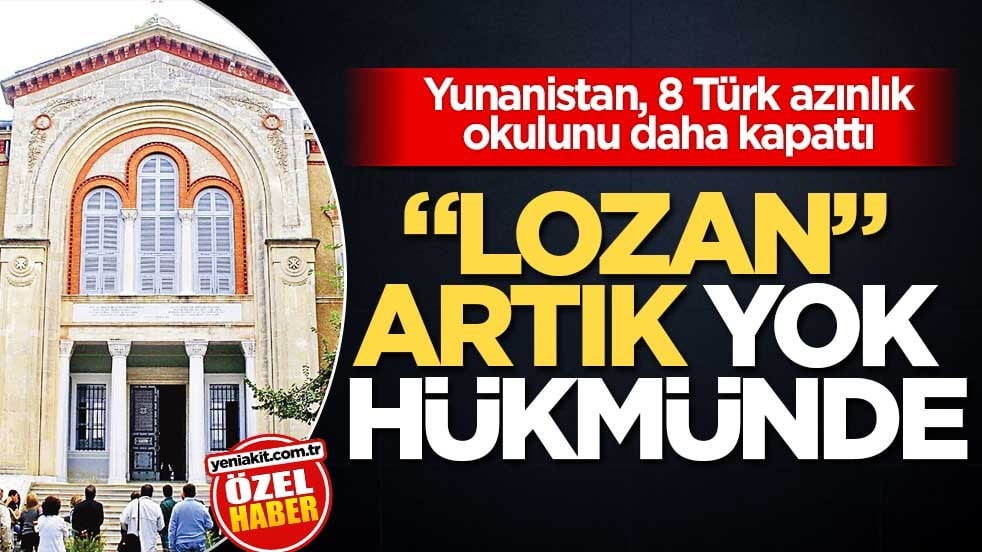 Yunanistan, 8 Türk azınlık okulunu daha kapattı! “Lozan” artık yok hükmünde