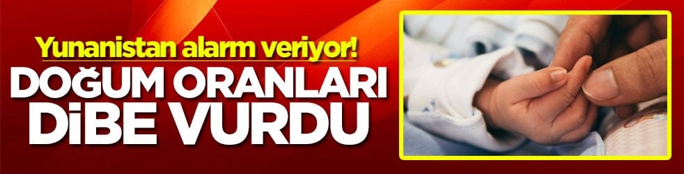 Yunanistan alarm veriyor! Doğum oranları dibe vurdu