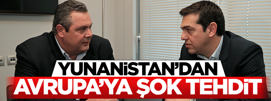 Yunanistan Avrupa'yı tehdit etti