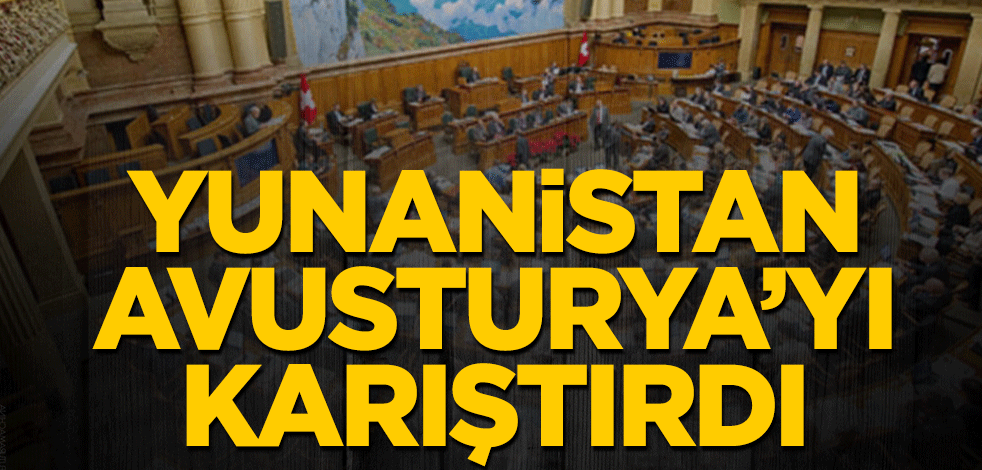 Yunanistan Avusturya’yı karıştırdı