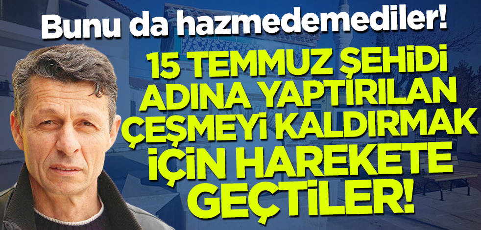 Yunanistan bunu da hazmedemedi! 15 Temmuz şehidi adına yaptırılan çeşmeyi kaldırmak için harekete geçtiler...