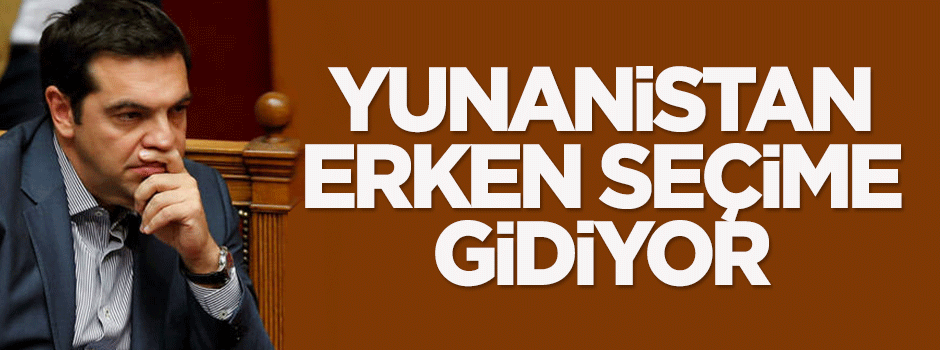 Yunanistan erken seçime gidiyor