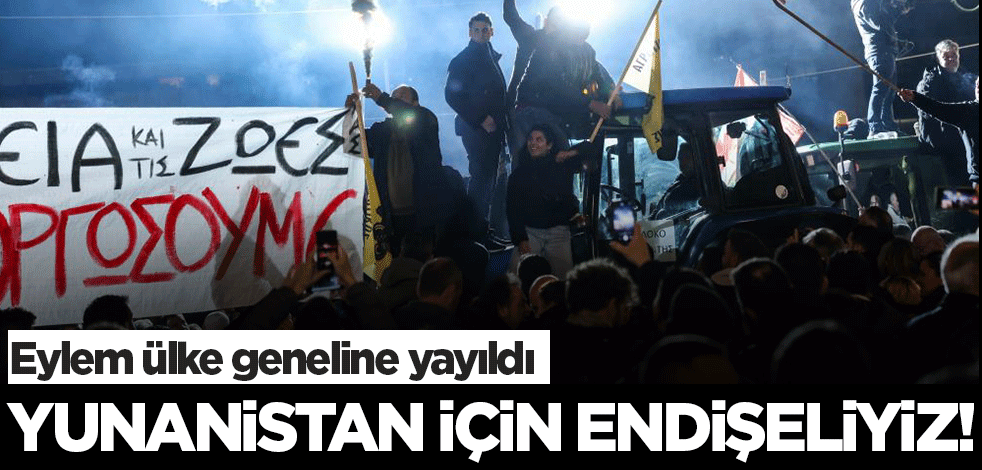 Yunanistan için endişeliyiz! Komşuda çiftçi krizi büyüyor