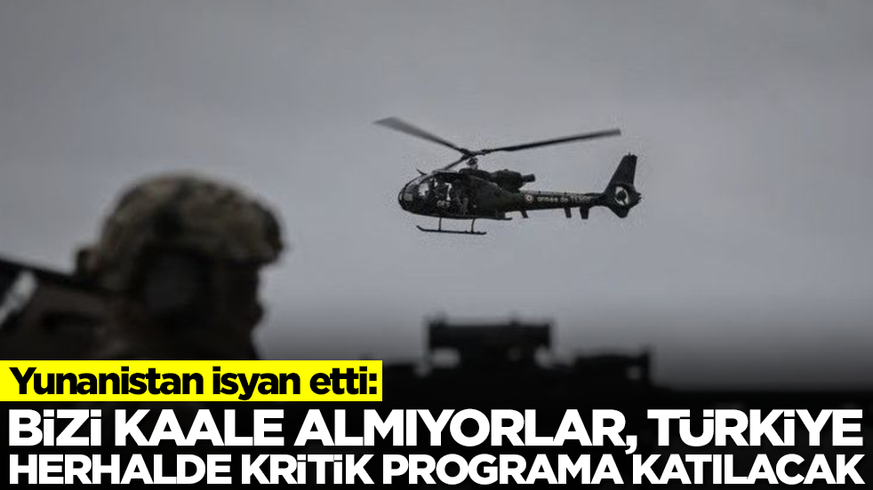 Yunanistan isyan etti: Bizi kaale almıyorlar, Türkiye herhalde kritik programa katılacak