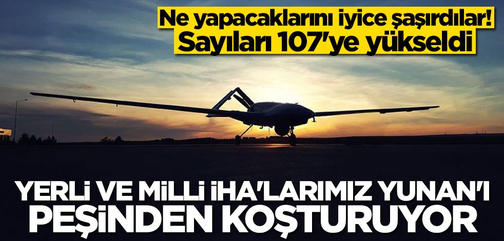Yunanistan panikte! F-16'lar İHA'ların peşinde koşuyor