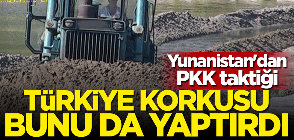 Yunanistan PKK gibi hendek kazmaya başladı