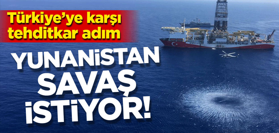 Yunanistan savaş istiyor! Türkiye'ye karşı tehditkar adım