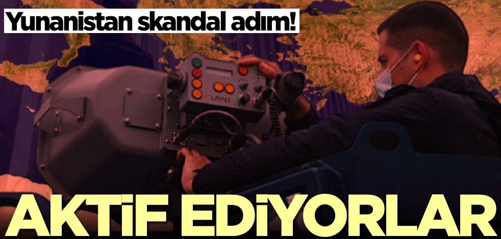 Yunanistan skandal adım! Aktif ediyorlar