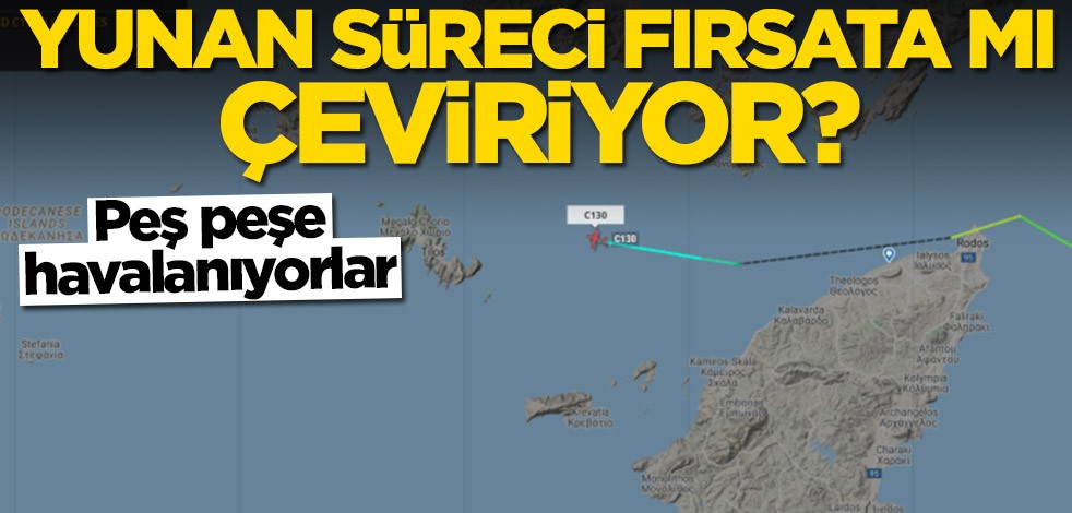 Yunanistan süreci fırsata mı çeviriyor? Peş peşe havalanıyorlar