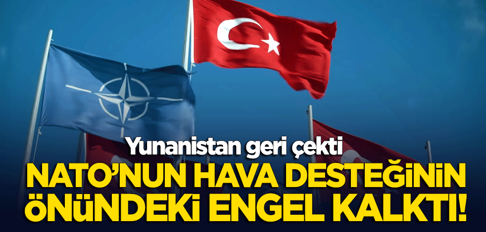 Yunanistan'ın 'Türkiye' itirazı kabul edilmedi, NATO'nun hava desteğinin önündeki engel kalktı!