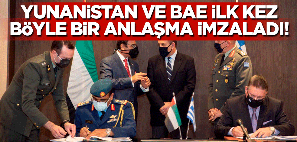 Yunanistan ve BAE ilk kez böyle bir sözleşme imzaladı!