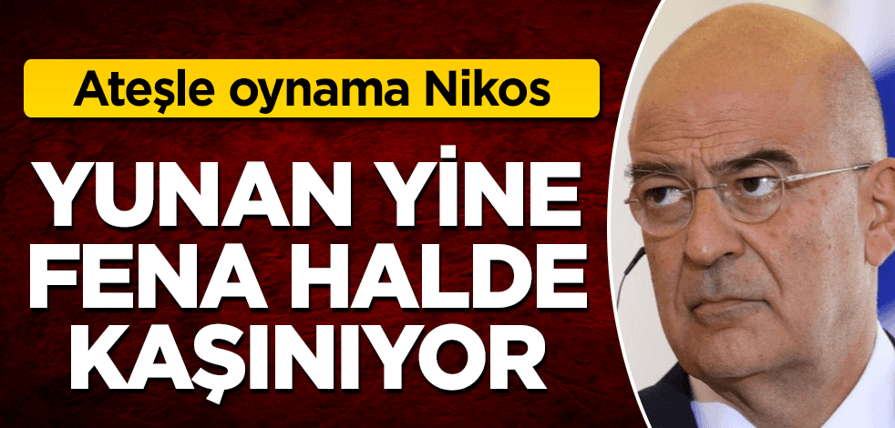 Yunanistan yine kudurdu