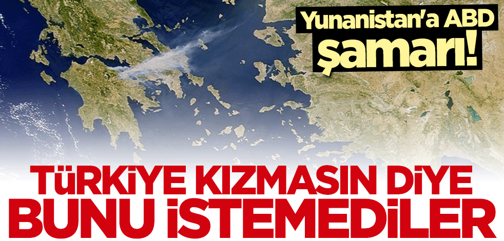 Yunanistan'a ABD şamarı: Türkiye kızmasın diye bunu istemediler