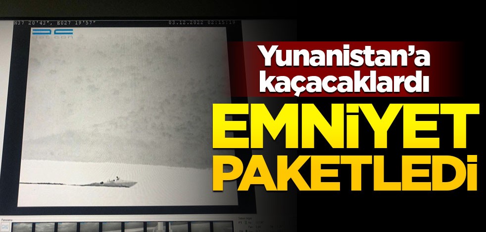 Yunanistan'a kaçacaklardı! Emniyet paketledi