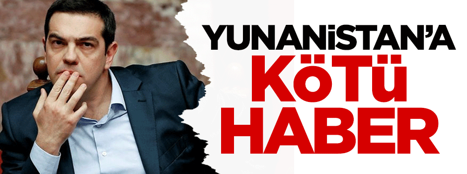 Yunanistan'a kötü haber