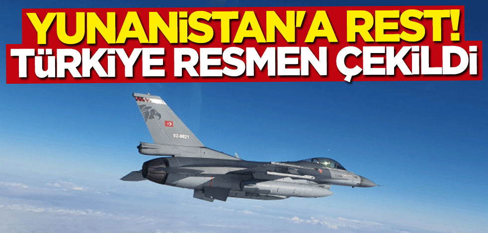 Yunanistan'a rest! Türkiye tatbikattan çekildi