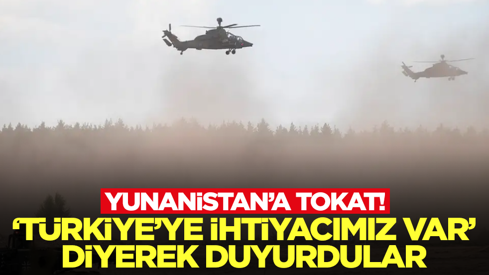 Yunanistan'a tokat! 'Türkiye'ye ihtiyacımız var' diyerek duyurdular