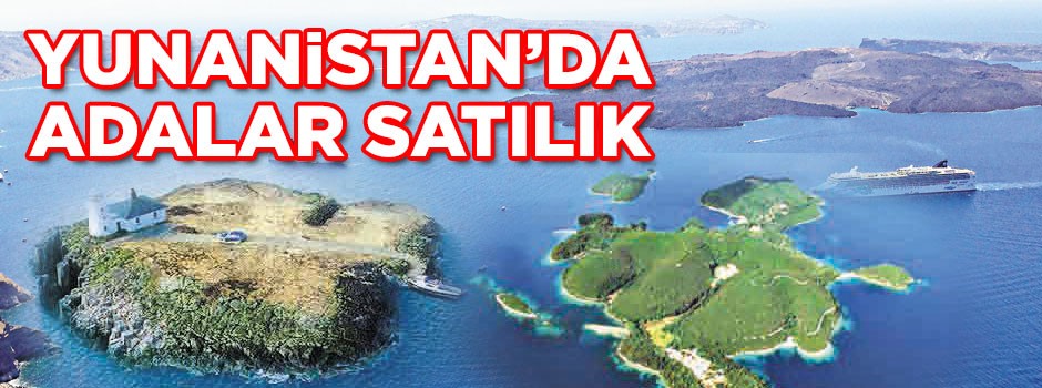 Yunanistan’da adalar satılık