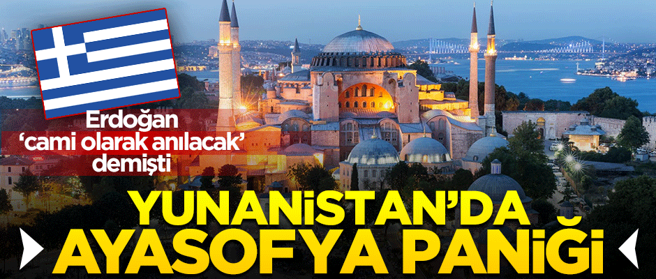 Yunanistan'da Ayasofya paniği başladı!
