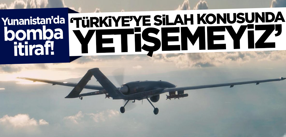 Yunanistan'da bomba Türkiye itirafı! 'Silah konusunda onlara yetişemeyiz'