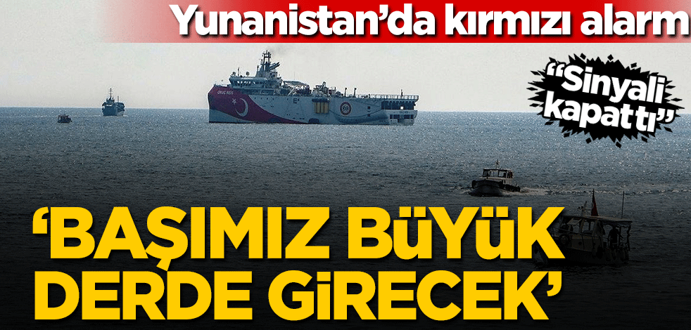 Yunanistan'da buna kilitlendi: Oruç Reis’i engellemezsek başımız büyük derde girecek!