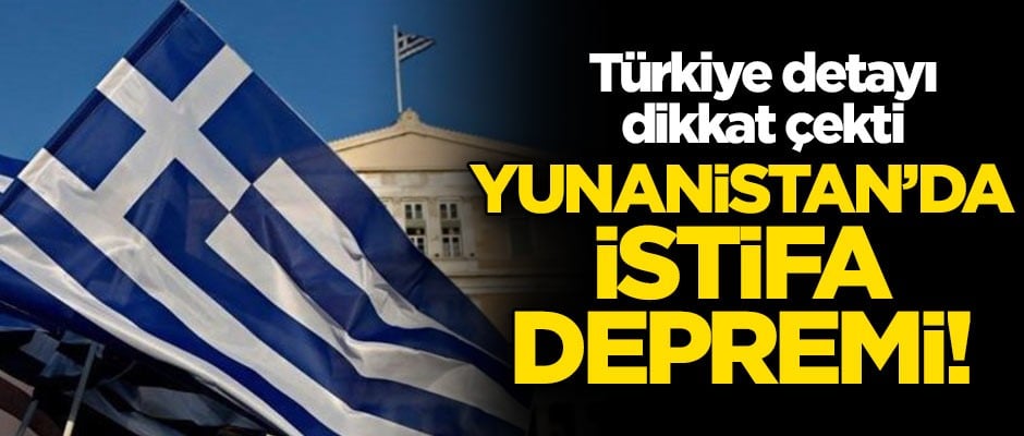 Yunanistan'da istifa depremi! Türkiye detayı dikkat çekti