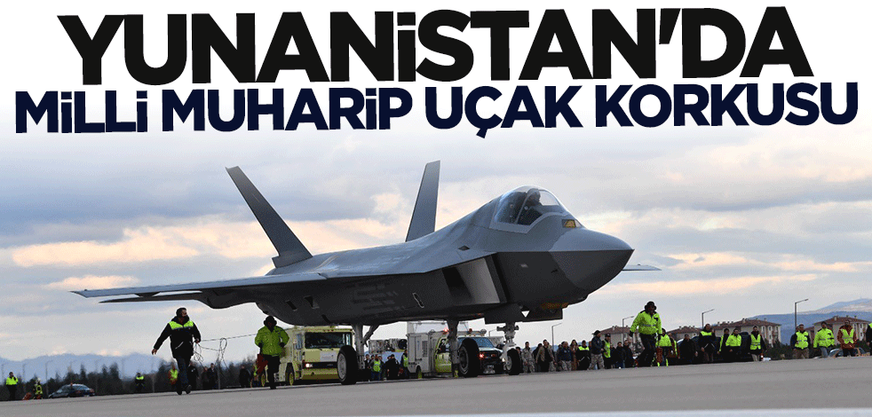 Yunanistan'da "Milli Muharip Uçak" korkusu: Endişelenmemiz gerekiyor