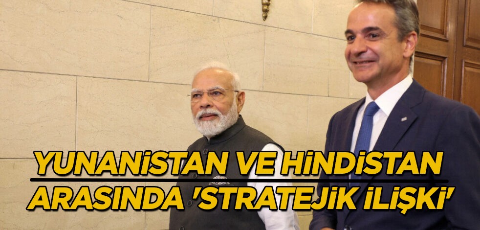 Yunanistan'da Mitsotakis üstüne basa basa Yunanistan ve Hindistan ‘stratejik ilişkiye’ bakıyor diyerek paylaştı