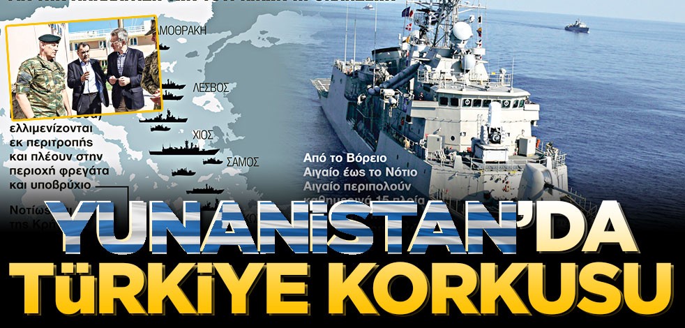 Yunanistan’da Türkiye korkusu