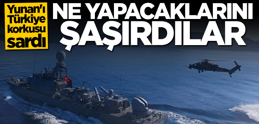 Yunanistan'da Türkiye korkusu! Ne yapacaklarını şaşırdılar