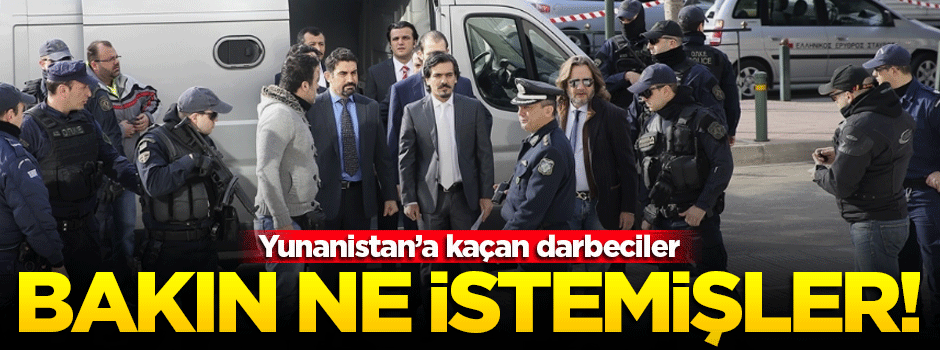 Yunanistan'daki darbeci askerler bakın ne istedi!