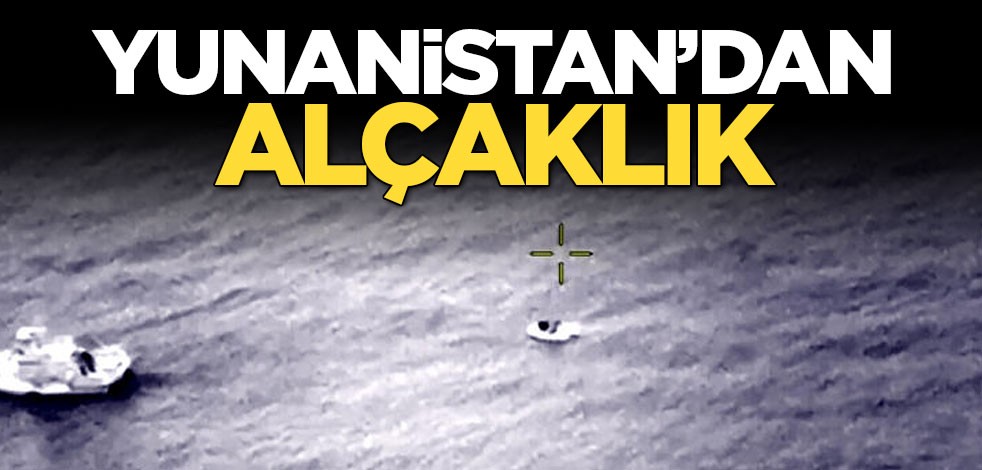Yunanistan'dan alçak hareket