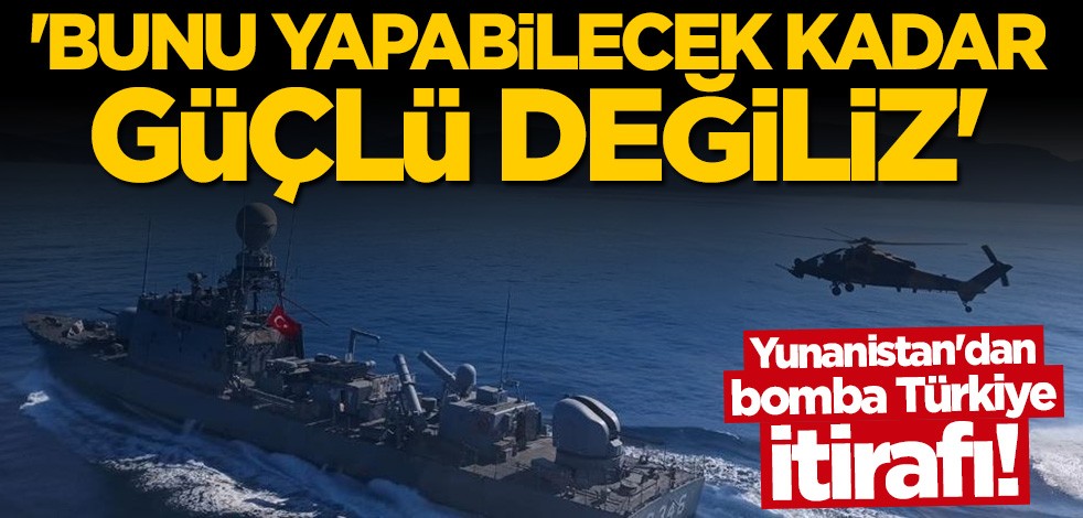 Yunanistan'dan bomba itiraf: Türkiye ile uzun süre savaşacak güce sahip değiliz