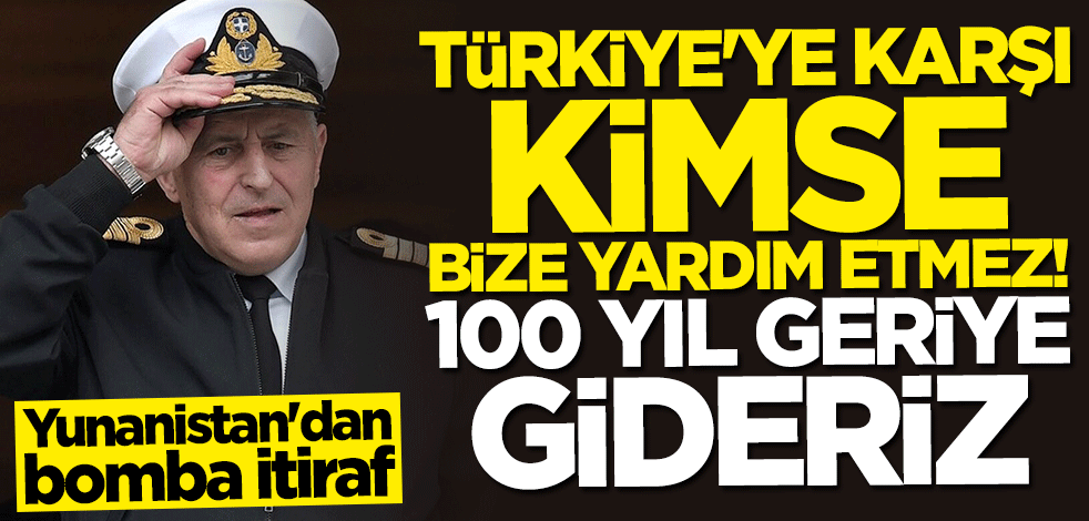 Yunanistan'dan bomba Türkiye itirafı: Kimse bize yardım etmez