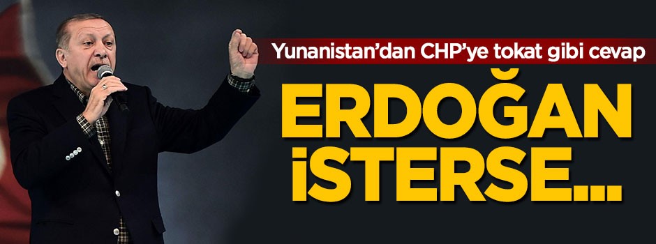 Yunanistan'dan CHP'ye kapak gibi cevap